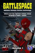 Battlespace: Military Science Fiction Anthology, Volume 1 by Stephen J. Sansweet