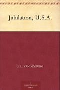 Jubilation, U.S.A. by G.L. Vandenburg