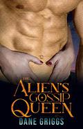 The Alien's Gossip Queen (Saving Ceraste #6) by Dane Griggs