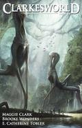 Clarkesworld Magazine, Issue 74  (Clarkesworld Magazine, #74) by Maggie Clark