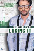 Losing It (Ringside Romance #4) by Christine d'Abo