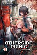 Otherside Picnic: Volume 3 (Otherside Picnic Light Novel #3) by Iori Miyazawa