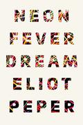 Neon Fever Dream by Eliot Peper