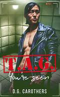 T.A.G. You're Seen (The Assassins' Guild #1) by D.G. Carothers