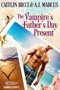 The Vampire's Father's Day Present by A.J. Marcus