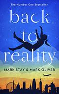 Back to Reality: The feel-good novel of the year! by Mark Stay