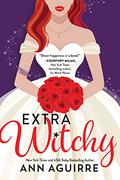 Extra Witchy (Fix-It Witches #3) by Ann Aguirre