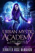 Urban Mystic Academy: First Project (A Supernatural Academy #1) by Jennifer Rose McMahon
