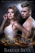 Insatiable (The Curse of Avalon #3) by Sariah Skye