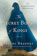 The Secret Book of Kings by Yochi Brandes, Yardenne Greenspan
