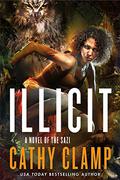Illicit: A Novel of the Sazi (Luna Lake #2) by Cathy Clamp
