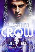 Crow (Life Tree - Master Trooper #2) by Moira Scott