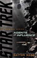 Agents of Influence by Dayton Ward