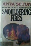 Smouldering Fires by Anya Seton