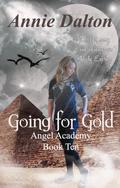 Going for Gold (Angels Unlimited #10) by Annie Dalton