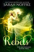 Rebels by Sarah Noffke