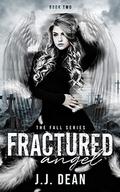 Fractured Angel (The Fall #2) by J.J. Dean