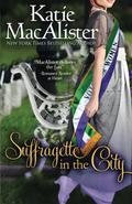 Suffragette in the City by Kate Marsh, Katie MacAlister