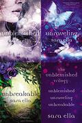 The Unblemished Trilogy: Unblemished, Unraveling, Unbreakable (Unblemished #1-3) by Sara Ella