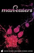 Man-Eaters Vol. 2 (Man-Eaters #5-8) by Chelsea Cain