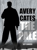 The Pale: An Avery Cates Story (Avery Cates #5.3) by Jeff Somers