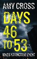 Days 46 to 53 by Amy Cross