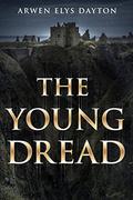 The Young Dread by Arwen Elys Dayton