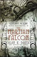 The Martian Falcon  (Lovecraft & Fort) by Alan K. Baker