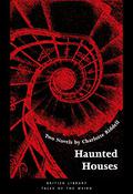 Haunted Houses: Two Novels (British Library Tales of the Weird #2) by Charlotte Riddell