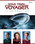 Star Trek Voyager: A Celebration by Ben Robinson