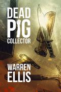 Dead Pig Collector by Wil Wheaton