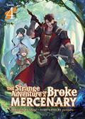 The Strange Adventure of a Broke Mercenary (Light Novel) Vol. 4 (The Strange Adventure of a Broke Mercenary (Novel) #4) by Mine