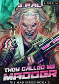 They Called Me Madder (MAD #2) by J. Pal