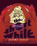 The Short While by Jeremy Sorese