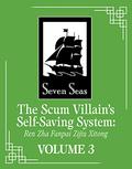 The Scum Villain's Self-Saving System: Ren Zha Fanpai Zijiu Xitong  (Novel) Vol. 3 (The Scum Villain’s Self-Saving System: Ren Zha Fanpai Zijiu Xitong Seven Seas Edition #3) by 墨香铜臭