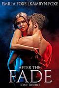 After the Fade (Rise #1) by Emilia Foxe