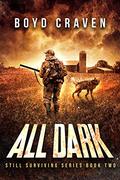 All Dark (Still Surviving #2) by Boyd Craven
