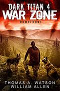War Zone: Homefront (Dark Titan #4) by Thomas A. Watson