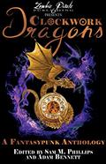 Clockwork Dragons: A Fantasypunk Anthology by Blake Jessop