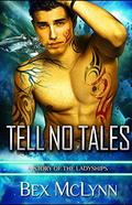 Tell No Tales (The Ladyships #0.75) by Bex McLynn