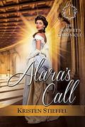 Alara's Call (The Prophet's Chronicle #1) by Kristen Stieffel