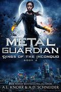 Metal Guardian (Rings of the Inconquo #2) by A.L. Knorr