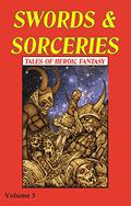 Swords and Sorceries: Tales of Heroic Fantasy Vol. 3 by Adrian Cole