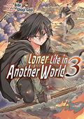 Loner Life in Another World Vol. 3 (Loner Life in Another World Manga #3) by Andrew Hodgson