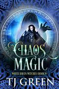Chaos Magic (White Haven Witches #9) by T.J. Green