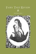 Fairy Tale Review, The Green Issue (The Fairy Tale Review #2) by Donna Tartt