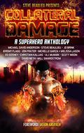 Collateral Damage: A Superhero Anthology (Superheroes and Vile Villains #3) by J.D. Brink