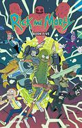 Rick and Morty Book Five: Deluxe Edition (Rick and Morty (Collected Editions) #7-7.5) by Daniel M. Lavery