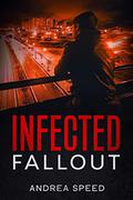 Infected: Fallout (Infected #12) by Andrea Speed