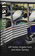 Piercing the Veil (Harbingers #13) by Bill Myers